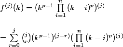 f^{(j)}(k)= (k^{p-1}\prod_{i=1}^{n}{(k-i)^{p}})^{(j)} 
 \\ 
 \\ = \sum_{r=0}^{j}{\binom{j}{r}} (k^{p-1})^{(j-r)}(\prod_{i=1}^{n}{(k-i)^{p}})^{(j)}